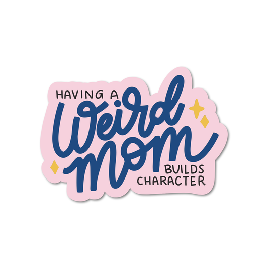 Weird Mom Sticker